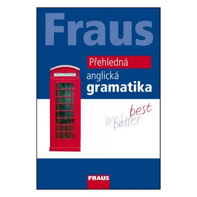 Fraus Přehledná anglická gramatika (Martina Hovorková)