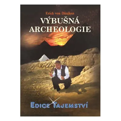 Výbušná archeologie (Erich von Däniken)