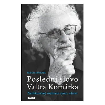 Poslední slovo Valtra Komárka (Martin Komárek)