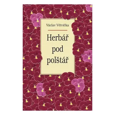 Herbář pod polštář (Václav Větvička)