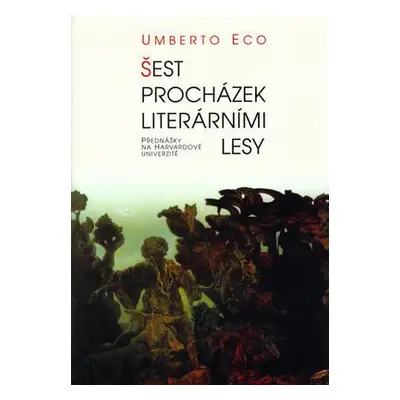 Šest procházek literárními lesy (Umberto Eco)