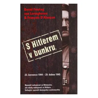 S Hitlerem v bunkru (Bernd Freytag von Loringhoven)