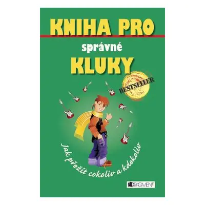 Kniha pro správné kluky - Jak přežít… (Guy Campbell)