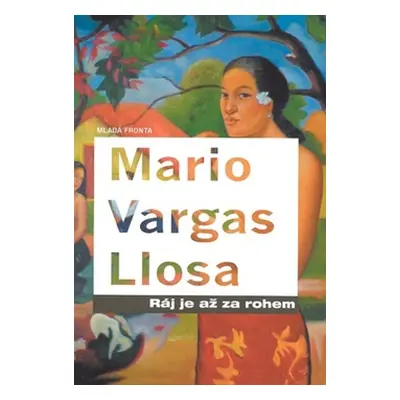 Ráj je až za rohem (Mario Vargas Llosa)