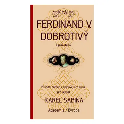 Král Ferdinand V. Dobrotivý (Karel Sabina)