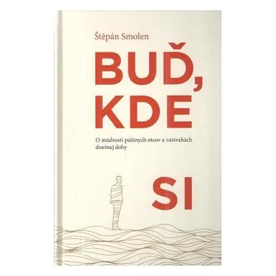 Buď, kde si (Štěpán Smolen) (slovensky)