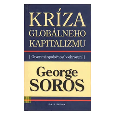 Otvorená spoločnosť: reformovanie globálneho kapitalizmu (Soros, George)