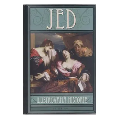 Jed - Ilustrovaná historie (Joel Levy)