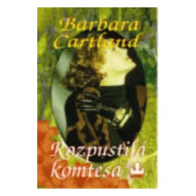 Rozpustilá komtesa (Barbara Cartland)