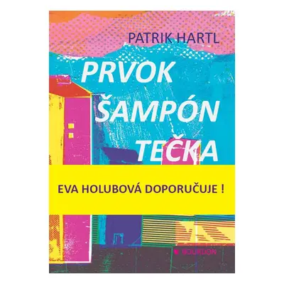 Prvok, Šampón, Tečka a Karel (Patrik Hartl)