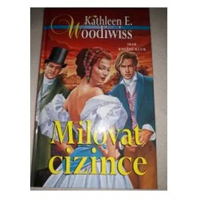 Milovat cizince (Woodiwiss Kathleen E)