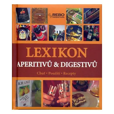 Lexikon aperitivů a digestivů - Chuť, použití, recepty (Tobias Pehle)