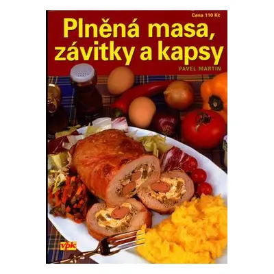 Plněná masa, závitky a kapsy (Pavel Martin)