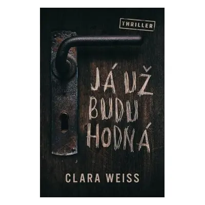 Já už budu hodná (Clara Weiss)