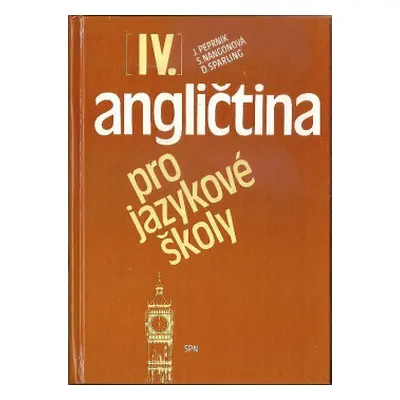 Angličtina pro jazykové školy IV. (Zábojová, Eva,Peprník, Jaroslav,Nangonová, Stella,Sparling, D