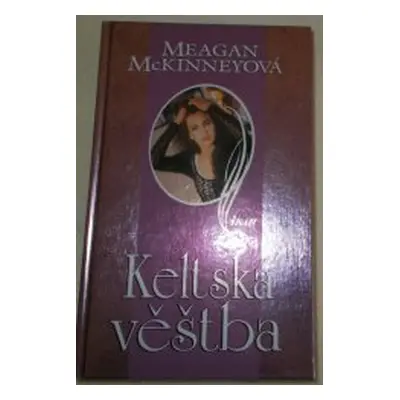 Keltská věštba (Meagan McKinney)