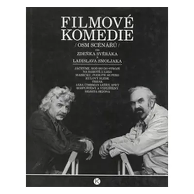 Filmové komedie : Osm scénářů Zdeňka Svěráka a Ladislava Smoljaka (Svěrák, Zdeněk,Smoljak, Ladis