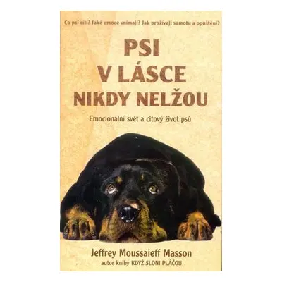 Psi v lásce nikdy nelžou (Jeffrey Moussaieff Masson)