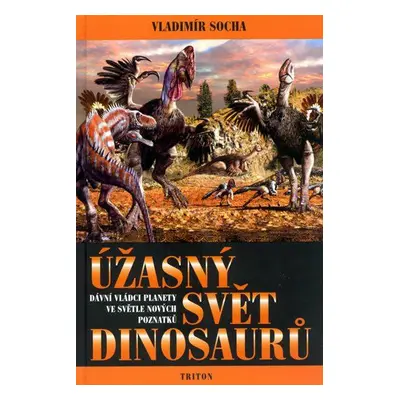 Úžasný svět dinosaurů (Vladimír Socha)