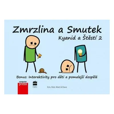 Zmrzlina a Smutek - Kyanid a Štěstí 2 (Rob Denbleyker)