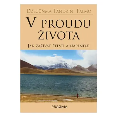 V proudu života (Džecünma Tändzin Palmo)