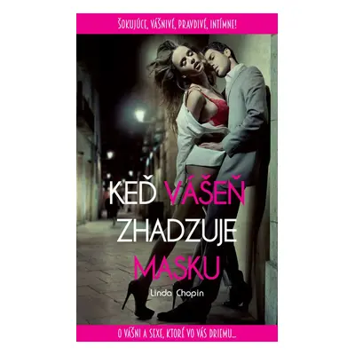 Keď vášeň zhadzuje masku (Linda Chopin) (slovensky)