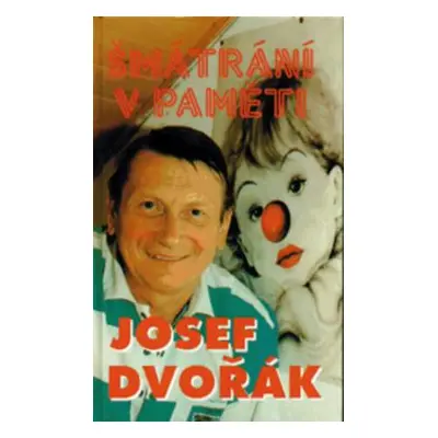 Šmátrání v paměti (Josef Dvořák)