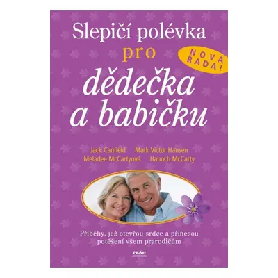 Slepičí polévka pro dědečka a babičku (Jack Canfield)