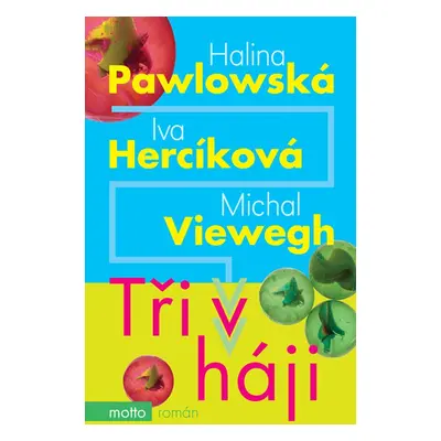 Tři v háji - Halina Pawlowská, Iva Hercíková, Michal Viewegh (Iva Hercíková)