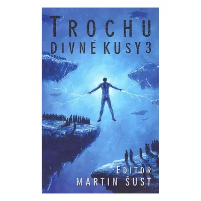 Trochu divné kusy 3 (brož.) (Výběr autorů)