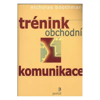 Trénink obchodní komunikace (Nicholas Boothman)