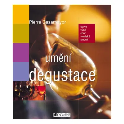 Umění degustace (Pierre Casamayor)