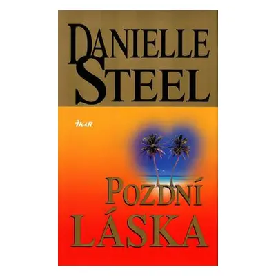 Pozdní láska (Danielle Steel)