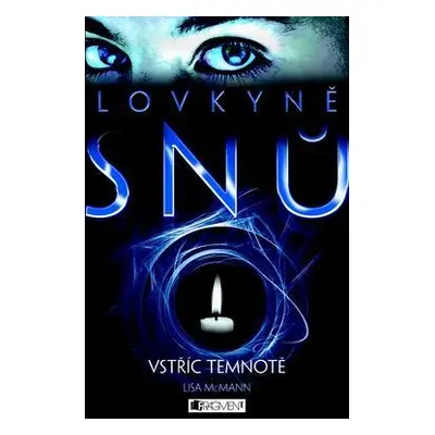 Lovkyně snů – Vstříc temnotě (Lisa McMann)