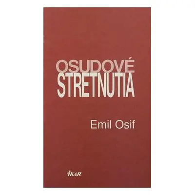 Osudové stretnutia (Emil Osif) (slovensky)