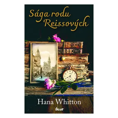 Sága rodu Reissových (Hana Whitton)