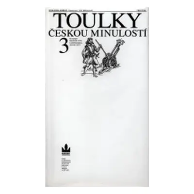 Toulky českou minulostí 3 (Petr Hora)