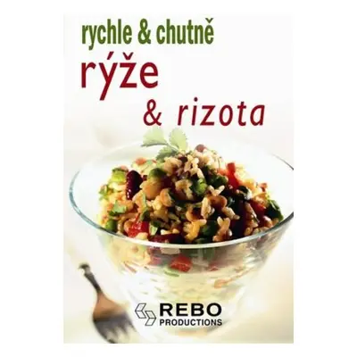 Rýže a rizota - rychle & chutně - 2. vydání