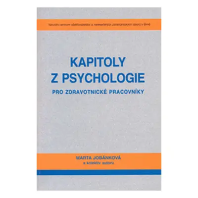 Kapitoly z psychologie pro zdravotnické pracovníky (Marta Jobánková)