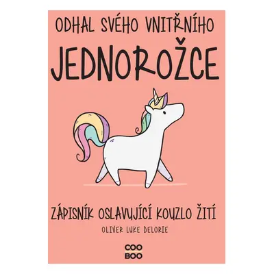 Odhal svého vnitřního jednorožce (Delorie Oliver Luke)