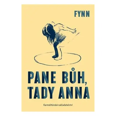 Pane Bůh, tady Anna (Fynn)