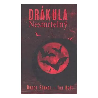 Drákula Nesmrtelný (Dacre Stoker)