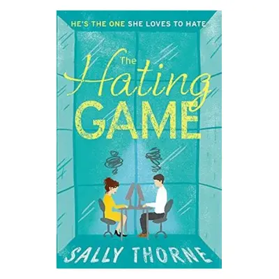 The Hating Game: 'Warm, witty and wise' The Daily Mail (Sally Thorne) (EN)