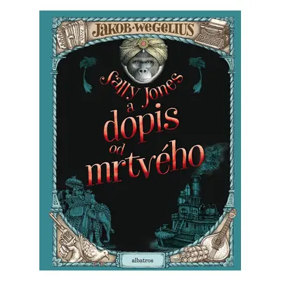 Sally Jones a dopis od mrtvého (Jakob Wegelius)