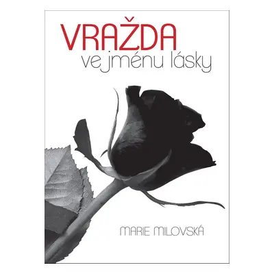 Vražda ve jménu lásky (Marie Milovská)