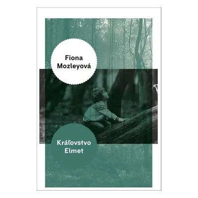 Kráľovstvo Elmet (Fiona Mozley) (slovensky)