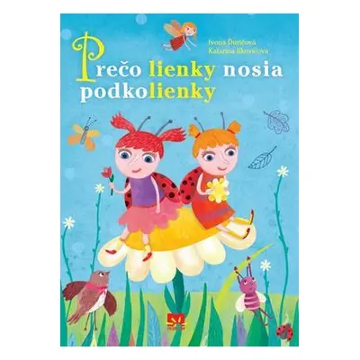 Prečo lienky nosia podkolienky (Ivona Ďuričová) (slovensky)