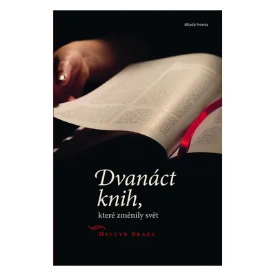 Dvanáct knih, které změnily svět (Melwyn Bragg)