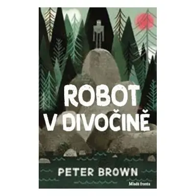 Robot v divočině (Brown Peter)