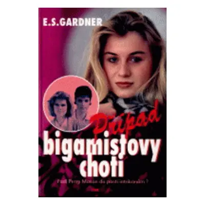 Případ bigamistovy choti (Erle Stanley Gardner)